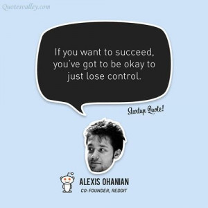 If you want to succeed youve got to be okay to just lose control quote ...