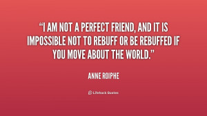 quote-Anne-Roiphe-i-am-not-a-perfect-friend-and-253004.png