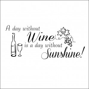 Day Without Wine is a Day Without Sunshine