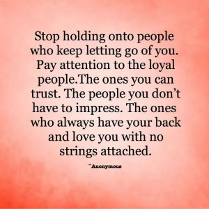 ... ones who always have your back and love you with no strings attached