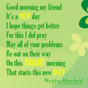 ... good morning my friend monday morning encouraging quotes and sayings