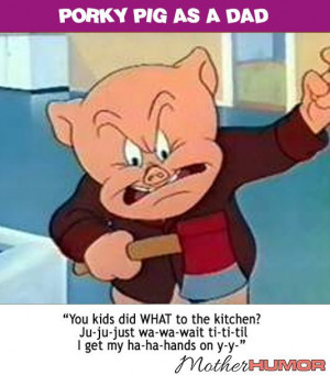 Porky Pig as a Dad MotherHumor