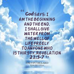 Quotes Picture: god says: i am the beginning and the end i shall give ...