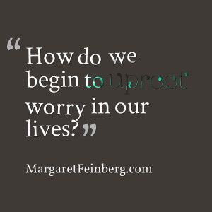Sick of Letting ‘Worry,’ ‘Anxiety,’ and ‘Fear’ Define Who ...