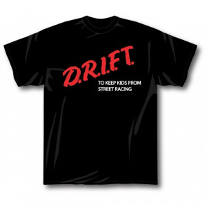 home d r i f t to keep kids from street racing shirt