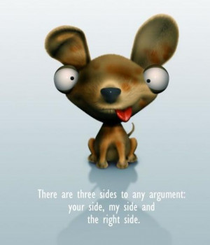 Funny Quotes there are three sides to any argument