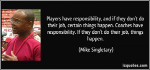 Players have responsibility, and if they don't do their job, certain ...