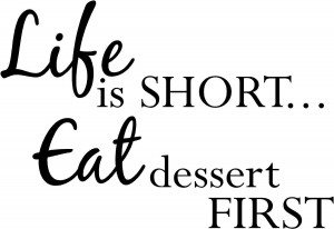 Life is short eat dessert first -Vinyl Lettering wall words graphics ...