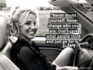 Great advice from the beautiful Britney Spears!