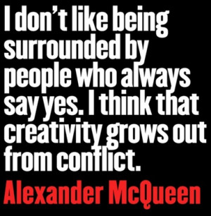 Creativity grows out from conflict