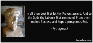 In all thou dost first let thy Prayers ascend, And to the Gods thy ...