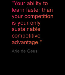Your ability to learn faster than your competition is your only ...