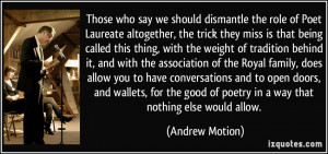 Those who say we should dismantle the role of Poet Laureate altogether ...