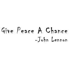 Give Peace A Chance - John Lennon Quote Vinyl Wall Art Decal