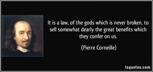 It is a law, of the gods which is never broken, to sell somewhat ...