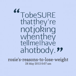 Quotes Picture: to be sure that they're not joking when they tell me i ...