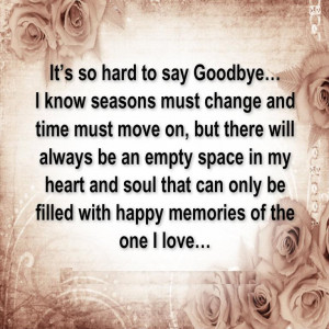 Exceptional Goodbye 2013 Quotes It’s So Hard To Say Goodbye I Know ...