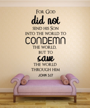 John 3:17 For god...Christian Wall Decal Quotes