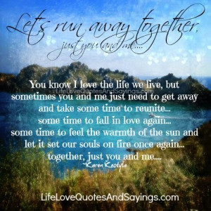 Let’s Run Away Together..