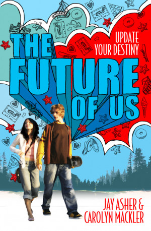 The Future of Us - Jay Asher & Carolyn Mackler