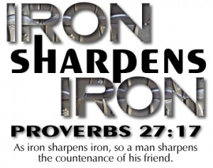 iron sharpens iron Iron Sharpens Iron