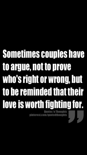 ... Quotes, Life, 2014, Inspiration Quotes For Couples, Worth Fight, Worth