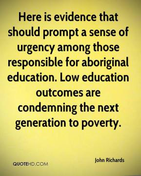 ... aboriginal education. Low education outcomes are condemning the next