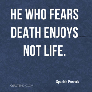Death And Life Quotes Spanish Proverb Death Quotes