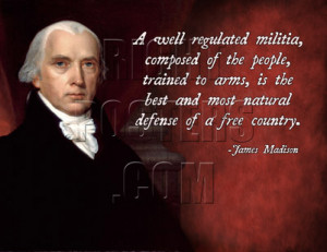 Famous Pro Gun Quotes http://www.rightposters.com/?madison-militia ...