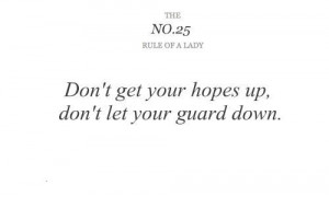 Don't get your hopes up, don't let your guard down.