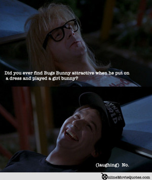 Wayne’s World Bugs Bunny Quote