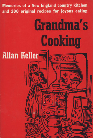 Allan Keller, Grandma’s Cooking . New York: Gramercy Publishing Co ...