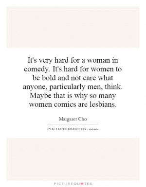 its-very-hard-for-a-woman-in-comedy-its-hard-for-women-to-be-bold-and ...