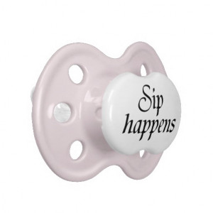 Funny quotes baby girl pacifiers humor gifts
