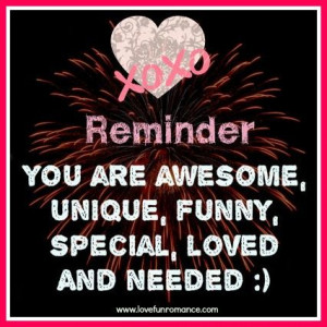Reminder You Are Awesome Unique Funny Special Loved And Needed
