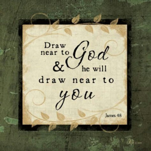 Draw near to God James 4:8