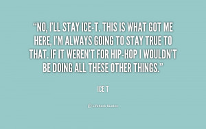 quote-Ice-T-no-ill-stay-ice-t-this-is-what-213417.png