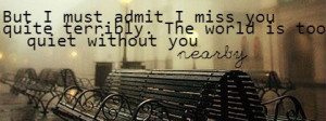 miss you quite terribly, quote, facebook cover photo -- has been ...