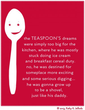 So...we all know that the spoon ran away with the dish. But has anyone ...