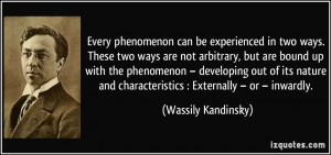 Every phenomenon can be experienced in two ways. These two ways are ...