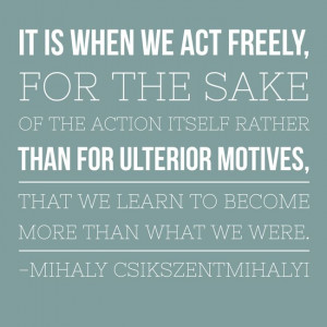 quote graphic by Mihaly Csikszentmihalyi