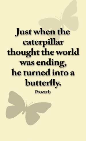 Motivational Quote – Just When You Think Your World is Ending