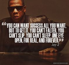 You can want success all you want, but to get it, you can't falter ...