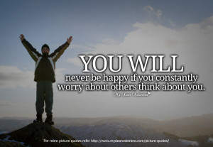 Inspirational Quotes - You will never be happy