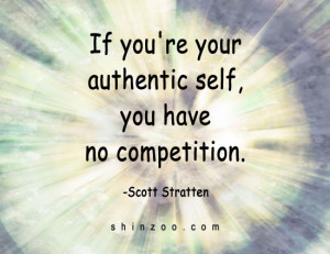 Your No Competition Quotes if you're your authentic self