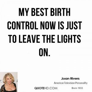 joan-rivers-joan-rivers-my-best-birth-control-now-is-just-to-leave.jpg