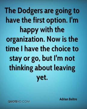 Adrian Beltre - The Dodgers are going to have the first option. I'm ...