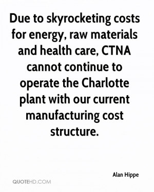 Due to skyrocketing costs for energy, raw materials and health care ...