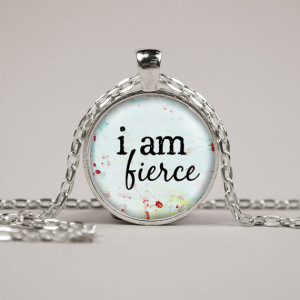 am Fierce Inspirational Quote Pendant Necklace or Keyring Glass Art ...