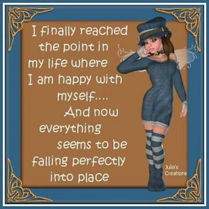 ... myself....and now everything seems to be falling perfectly into place